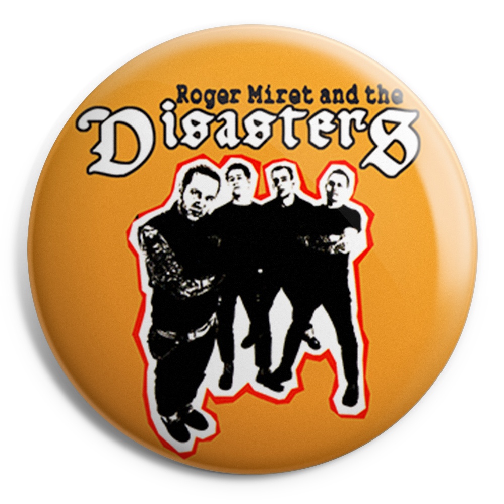 ROGER MIRET & DISASTERS Chapa/Badge