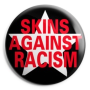 SKINS AGAINST RACISM Chapa/Badge