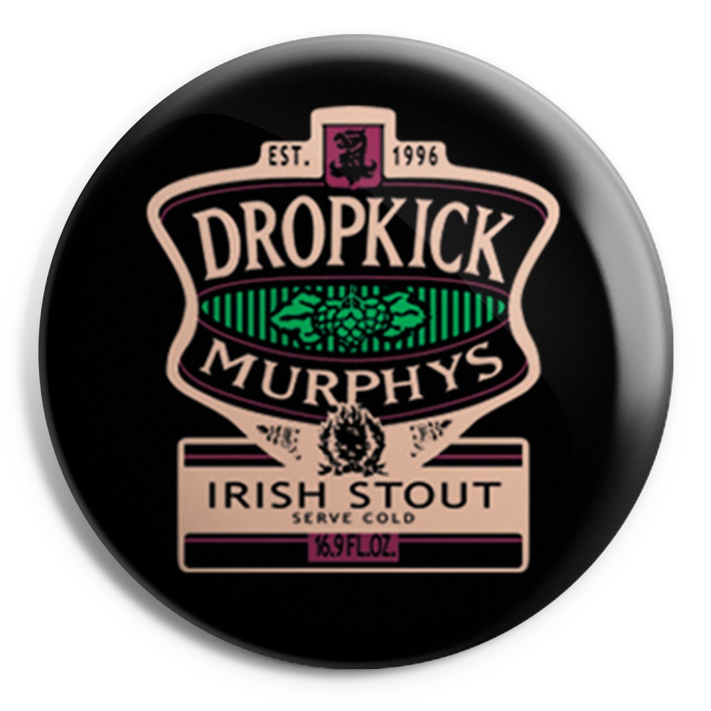 DROPKICK MURPHYS Irish stout Chapa/Button badge