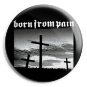 BORN FROM PAIN Crosses Chapa/Button badge