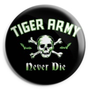 TIGER ARMY Never Die Chapa / Button badge