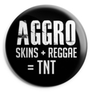 AGGRO Skins + Reggae TNT Chapa/ Button Badge
