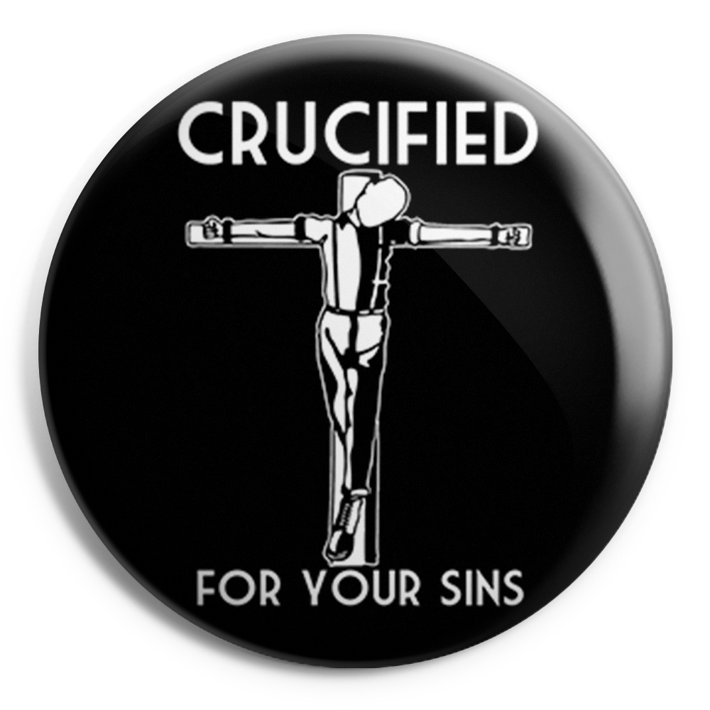 imagen chapa CRUCIFIED FOR YOUR SINS