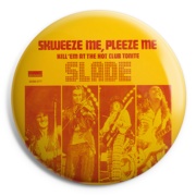 picture of SLADE Skweeze me Button Badge 