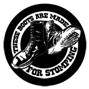 THESE BOOTS ARE MADE FOR STOMPING Sticker