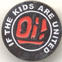 OI! IF THE KIDS ARE UNITED Pin Metalico / Metal Pin 1
